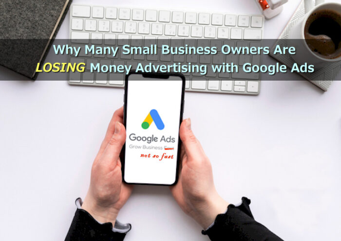 Small Businesses Losing Money Advertising on Google Ads